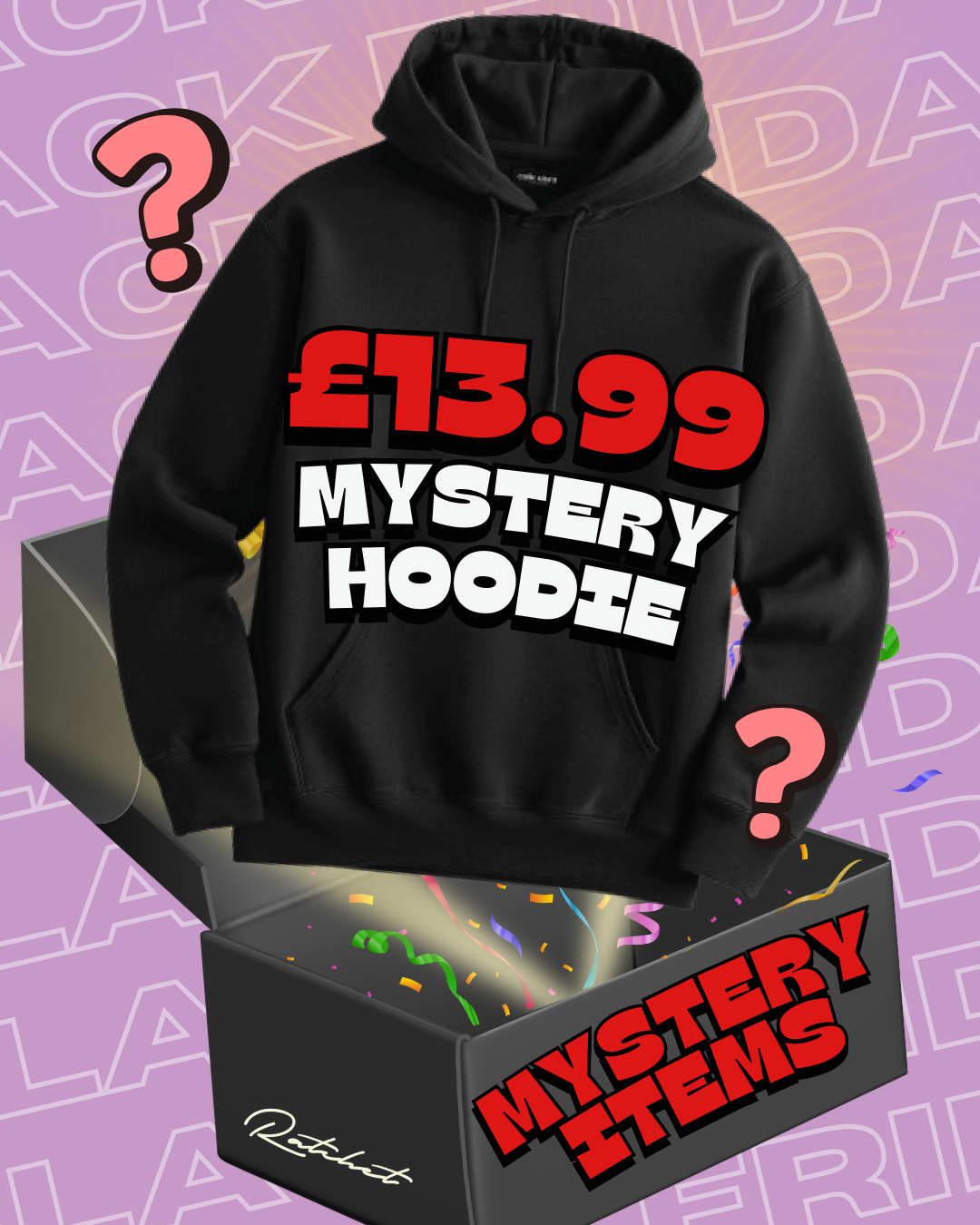 MYSTERY HOODIE £13.99