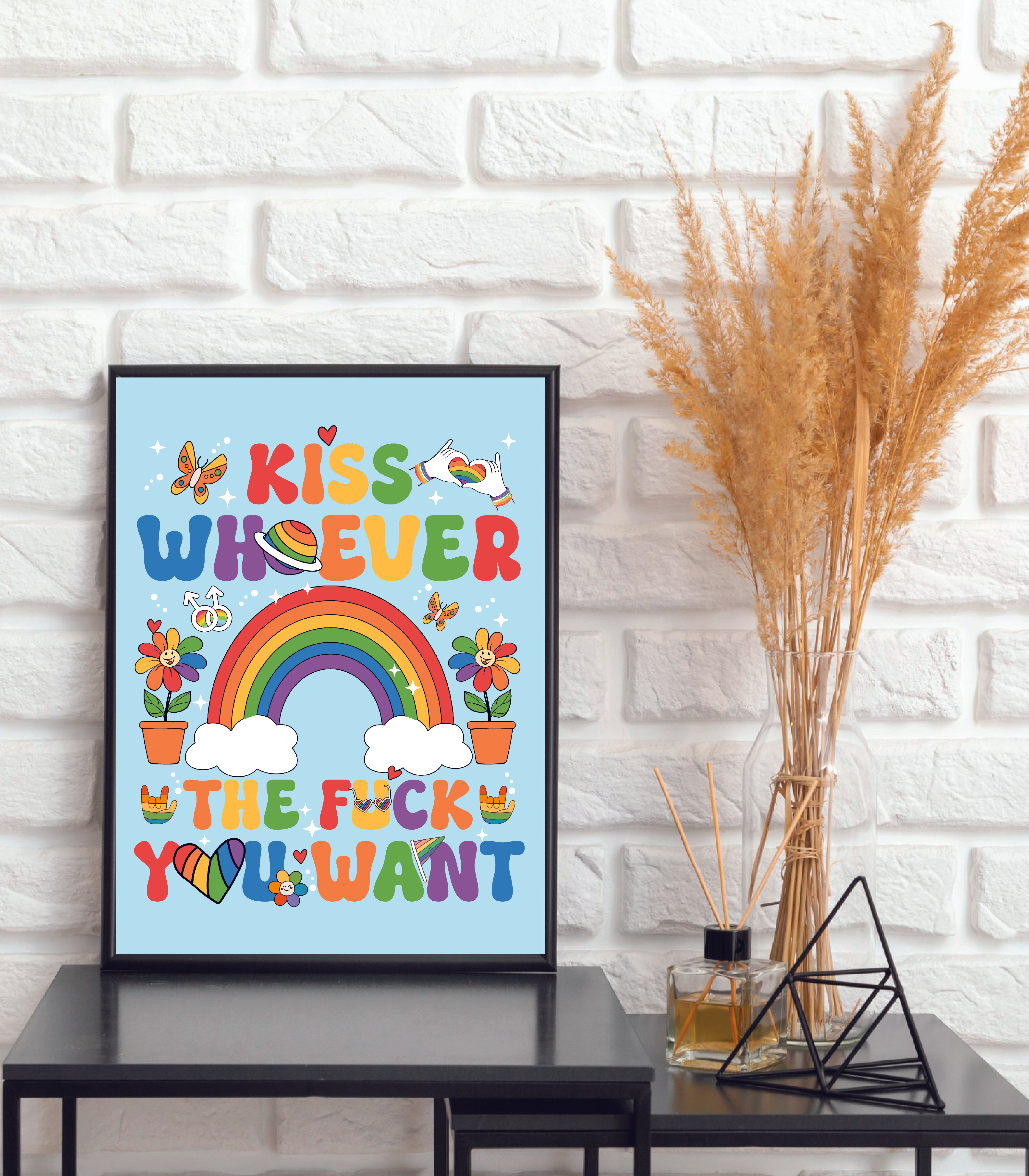 Kiss Whoever The Fuck You Want A4 Wall Print (With Frame)