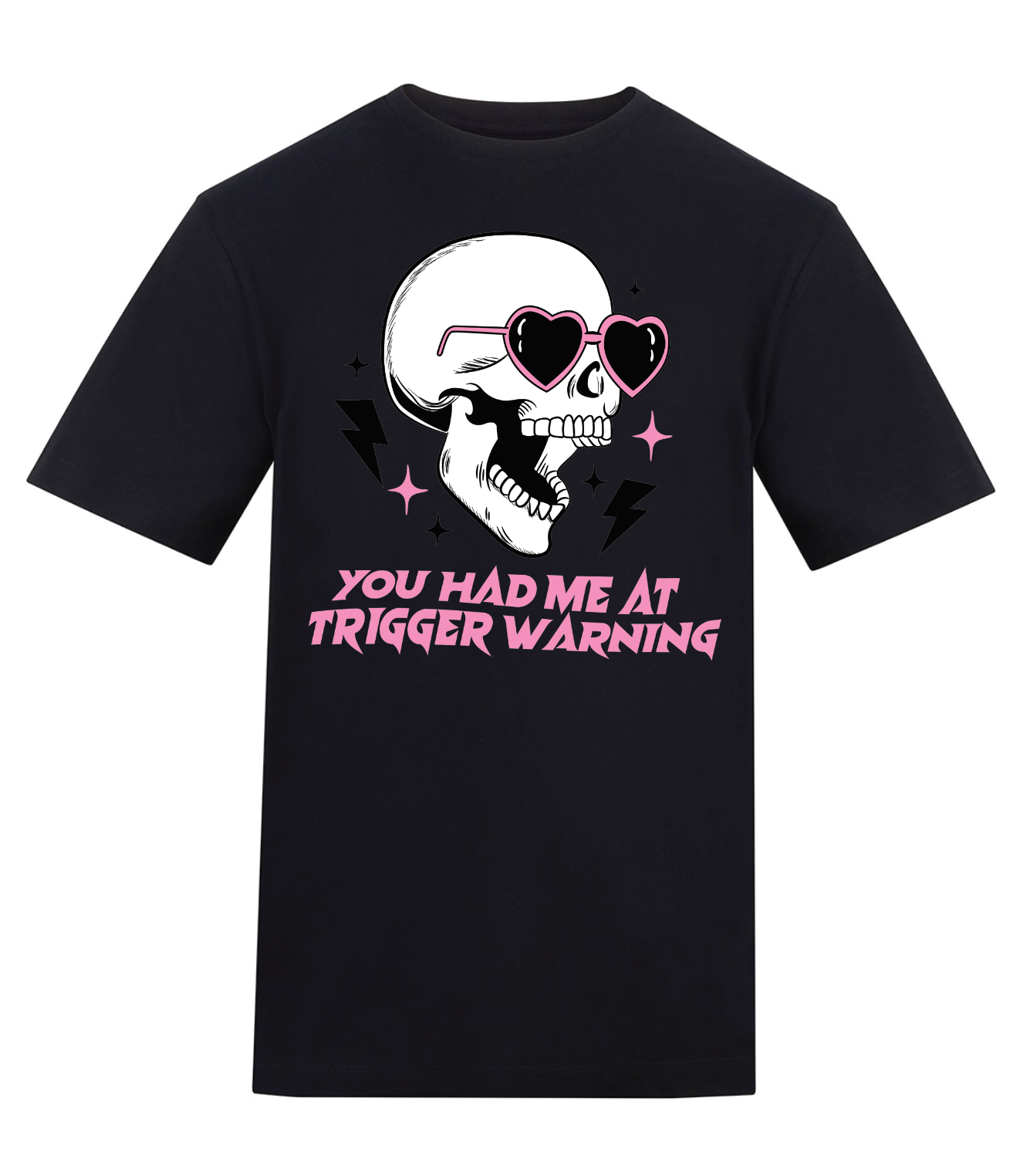 You Had Me At Trigger Warning Skull