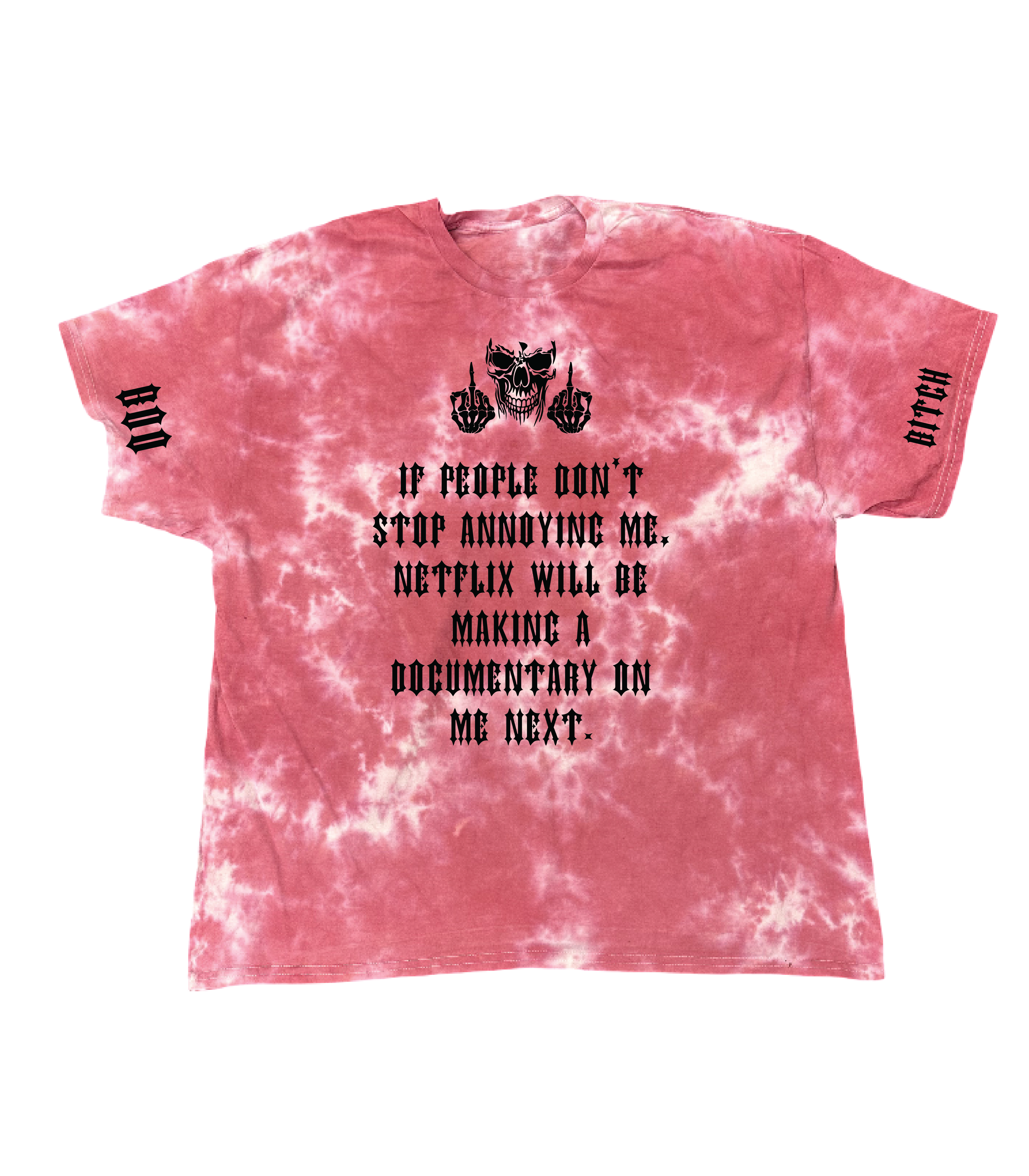 If People Don't Stop Annoying Me Tie Dye