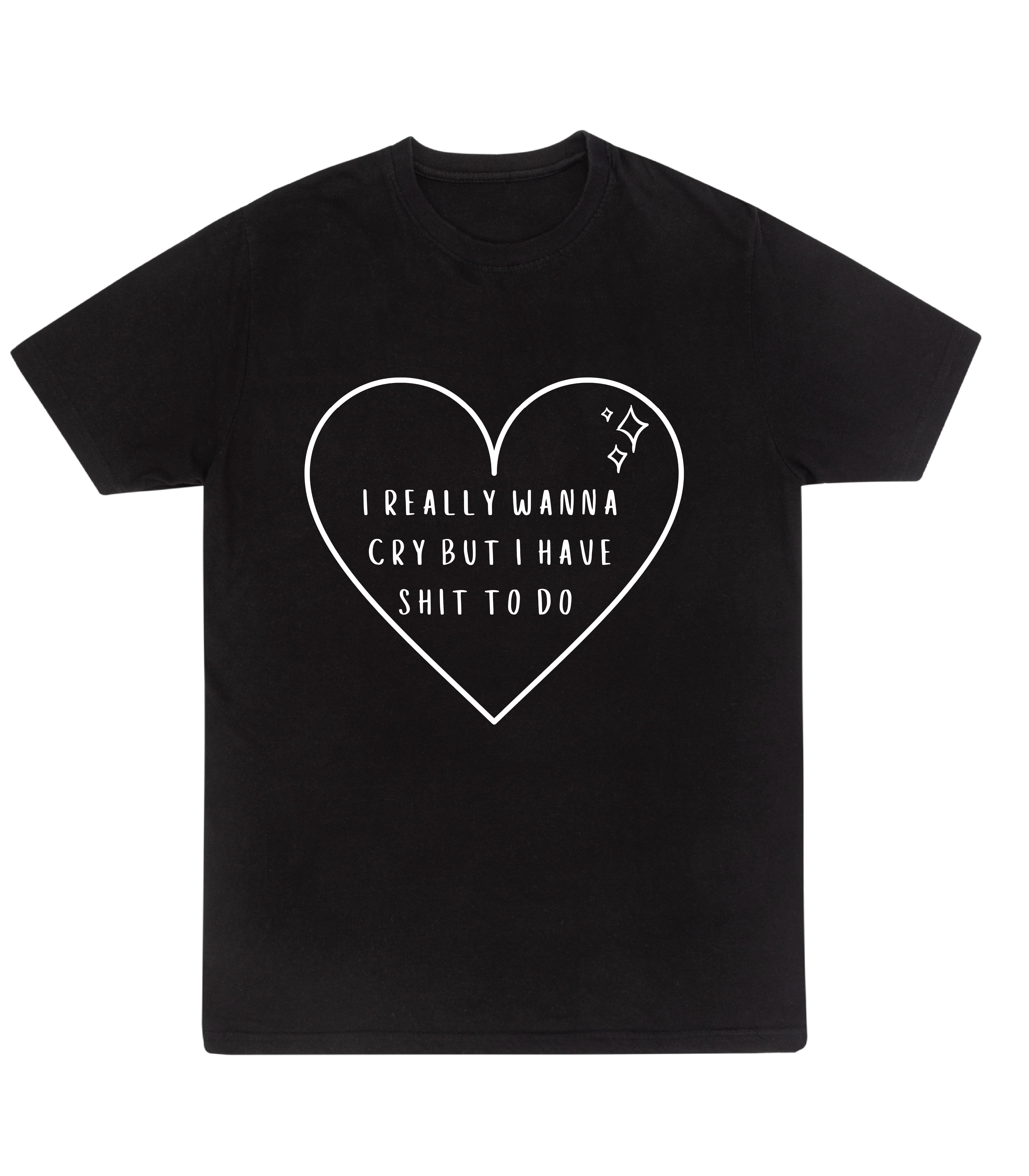 I Really Wanna Cry But I Have Shit To Do