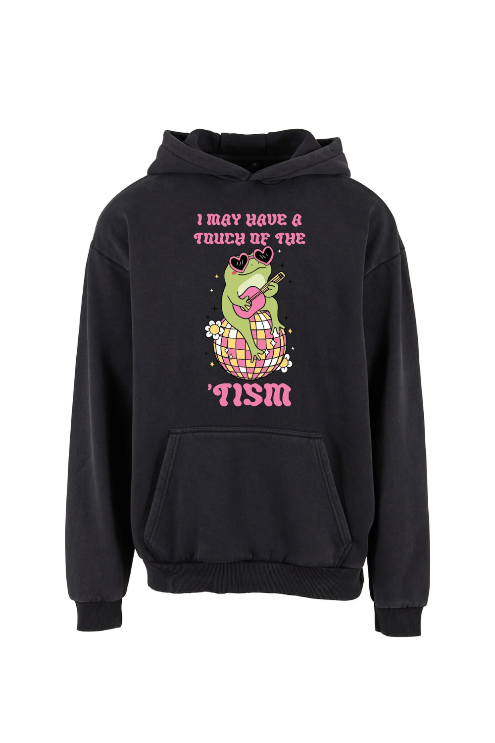 I May Have A Touch Of The Tism Black