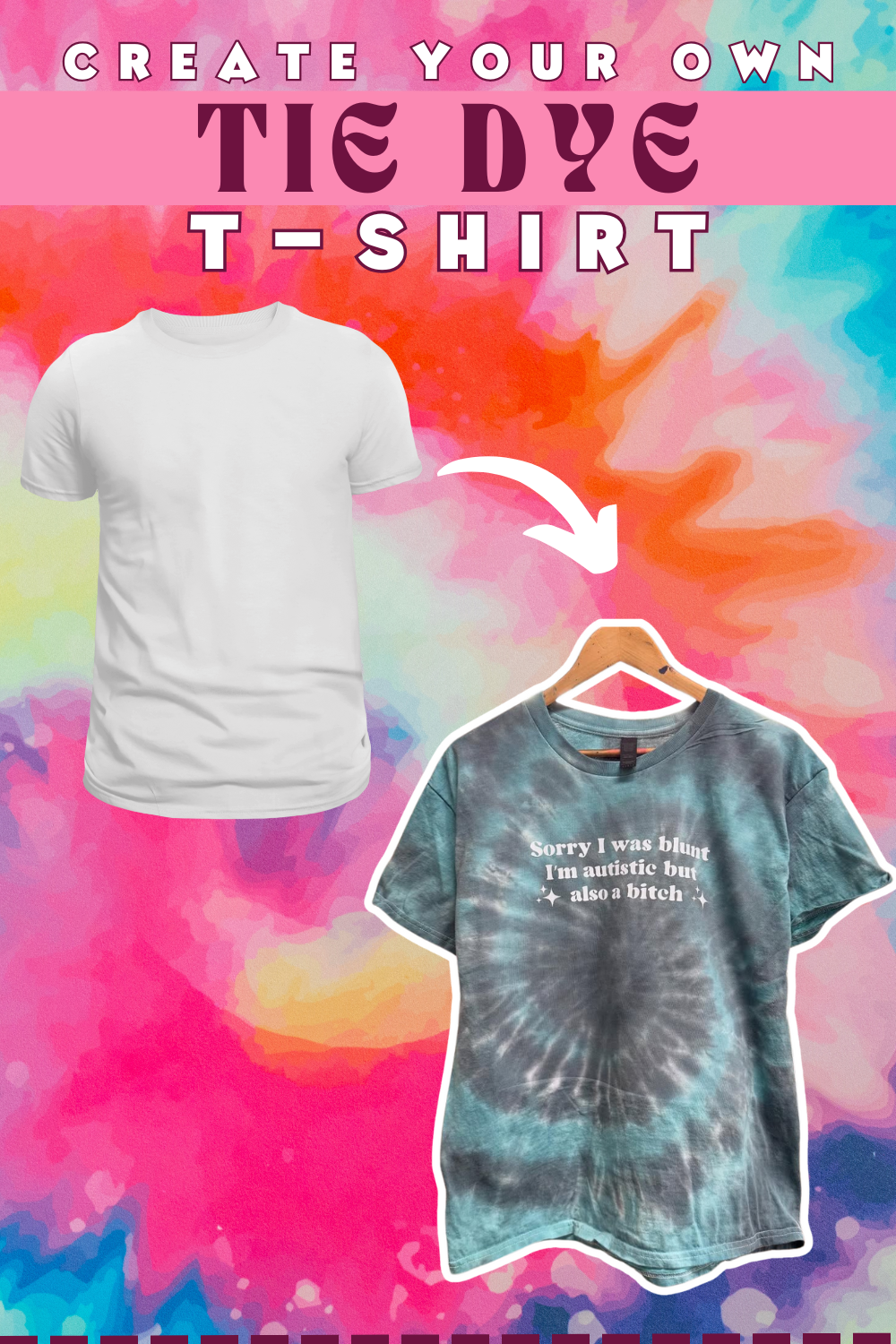 CREATE YOUR OWN TIE DYE T-SHIRT