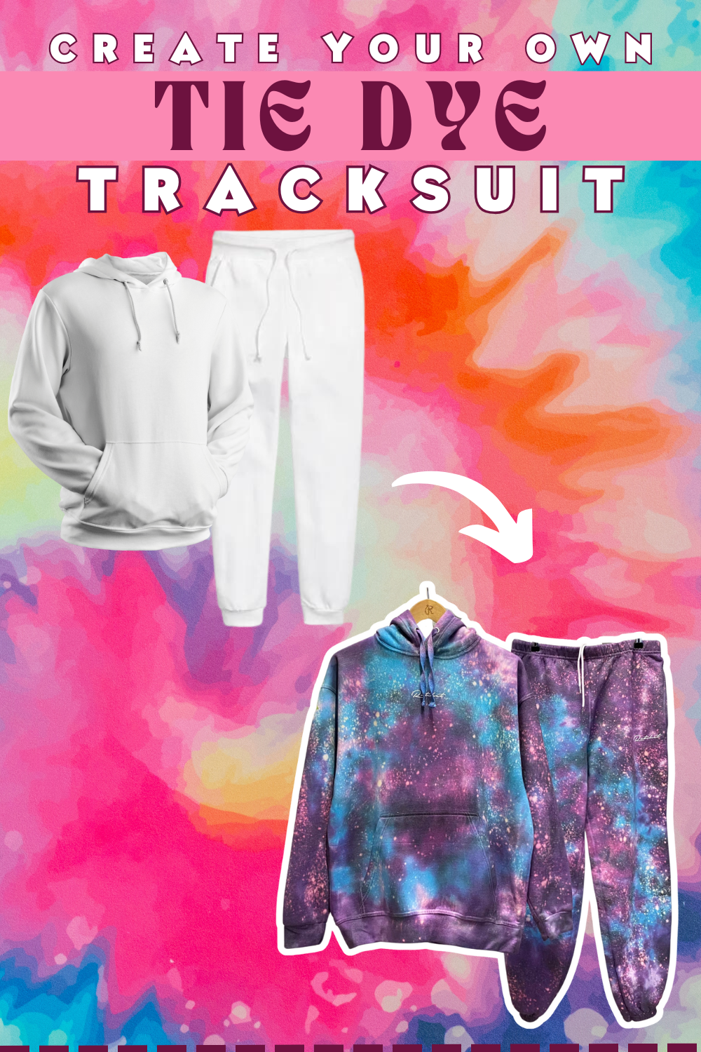 CREATE YOUR OWN TIE DYE TRACKSUIT