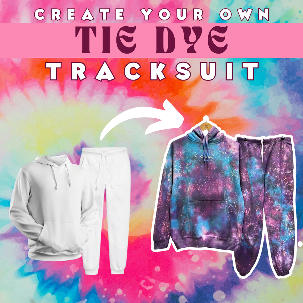CREATE YOUR OWN TIE DYE TRACKSUIT