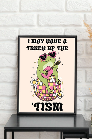 Touch Of The Tism A4 Wall Print (with frame)