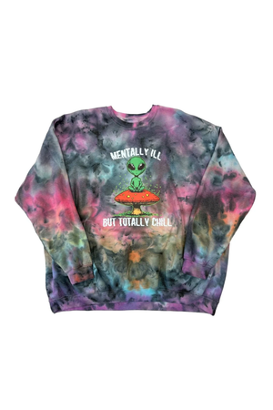 Mentally Ill But Totally Chill TIE DYE