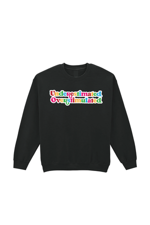 Underestimated, Overstimulated