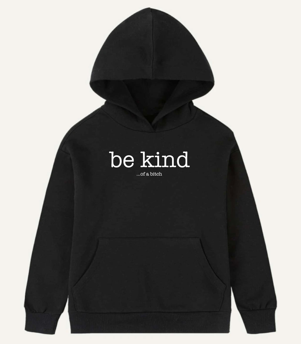 be kind...of a bitch Black