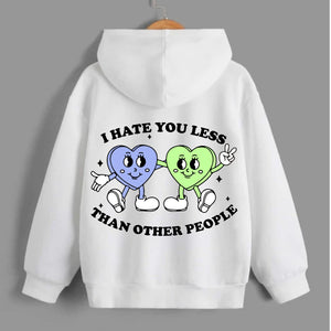 I Hate You Less Than Other People