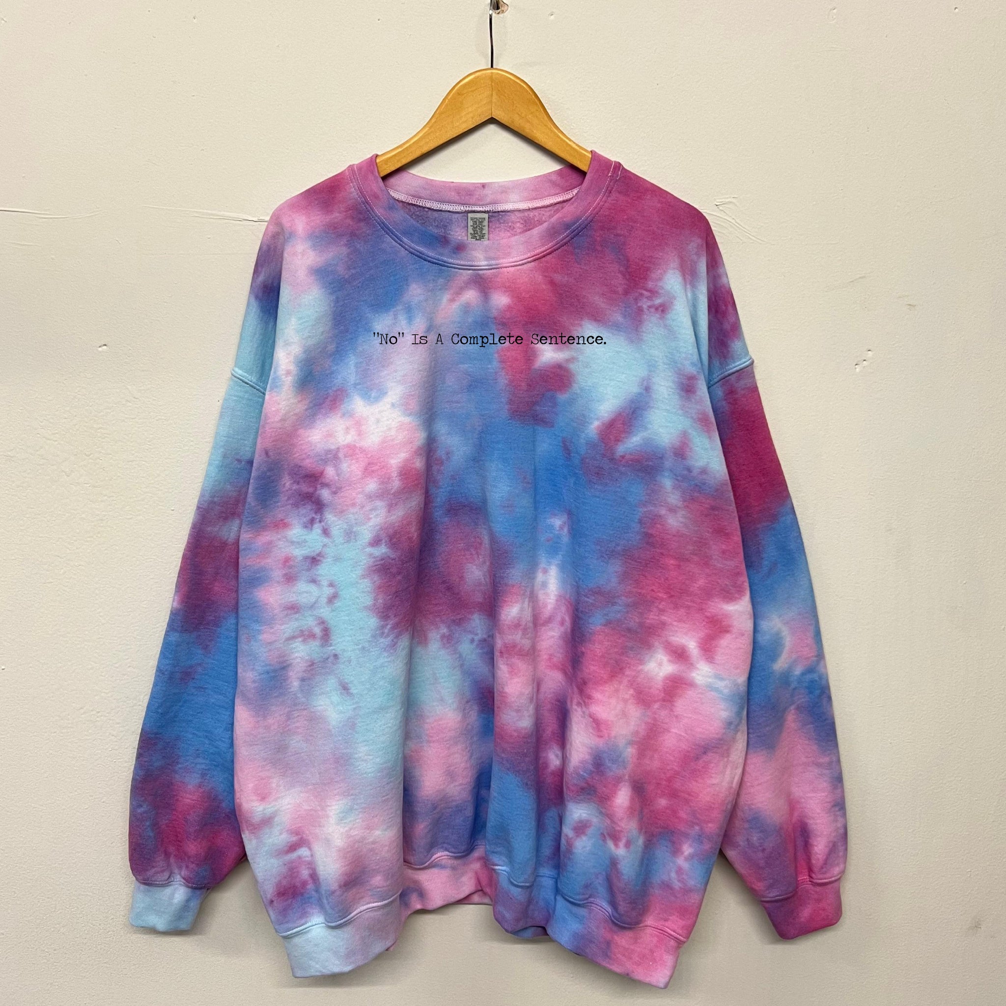 No Is A Complete Sentence Tie Dye