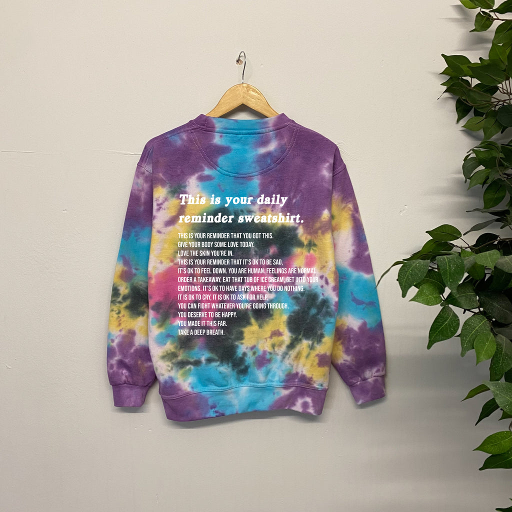Daily Reminder Tie dye Sweatshirt