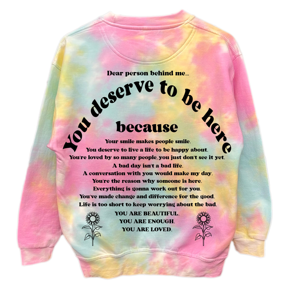 Tie Dye You Deserve To Be Here